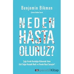 Neden Hasta Oluruz? - Benjamin Bikman - Say Yayınları