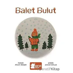 Balet Bulut - Nilay Özışık - Parya Kitap