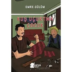 Kuş Uçurtma Çocuk - Emre Gülüm - Parya Kitap