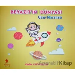 Beyazıtın Dünyası - Uzay Macerası - Kader Kıcıkoğlu - Morena Yayınevi
