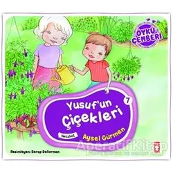 Öykü Çemberi 7: Yusufun Çiçekleri - Aysel Gürmen - Timaş Çocuk