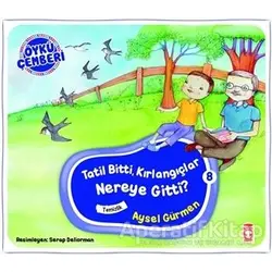 Öykü Çemberi 8: Tatil Bitti, Kırlangıçlar Nereye Gitti? - Aysel Gürmen - Timaş Çocuk