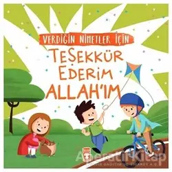 Verdiğin Nimetler İçin Teşekkür Ederim Allahım - Murat Kaya - Timaş Gülce Çocuk