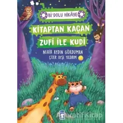 Kitaptan Kaçan Zufi ile Kudi - Bi Dolu Hikaye - Nehir Aydın Gökduman - Timaş Çocuk