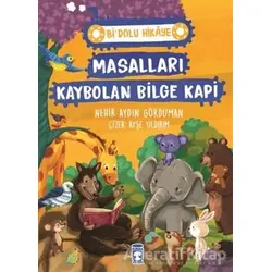 Masalları Kaybolan Bilge Kapi - Bi Dolu Hikaye - Nehir Aydın Gökduman - Timaş Çocuk