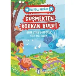 Düşmekten Korkan Bulut - Bi Dolu Hikaye - Nehir Aydın Gökduman - Timaş Çocuk