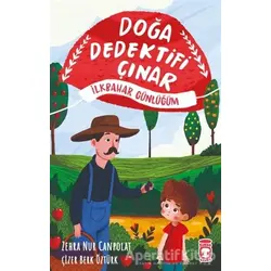 Doğa Dedektifi Çınar - İlkbahar Günlüğüm - Zehra Nur Canpolat - Timaş Çocuk