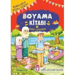 Renklerle Güzel Dinim Boyama Kitabı 3: İbadet Ediyorum - Asuman Kılıç - Timaş Gülce Çocuk