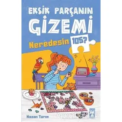 Eksik Parçanın Gizemi - Neredesin 105 - Nazan Tarım - Genç Timaş