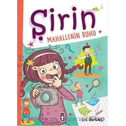 Şirin Mahallenin Ruhu - Birsen Ekim Özen - Timaş Çocuk