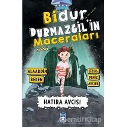 Bidur Durmazgilin Maceraları - Hatıra Avcısı - Alaaddin Beken - Timaş Çocuk