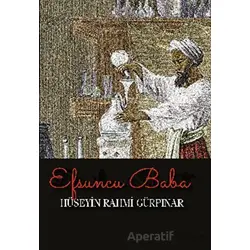 Efsuncu Baba - Hüseyin Rahmi Gürpınar - Tema Yayınları
