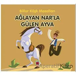 Ağlayan Nar’la Gülen Ayva - Billur Köşk - Elips Kitap