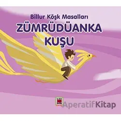 Zümrüdüanka Kuşu - Billur Köşk Masalları - Kolektif - Elips Kitap