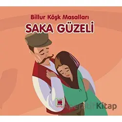 Saka Güzeli - Billur Köşk Masalları - Kolektif - Elips Kitap