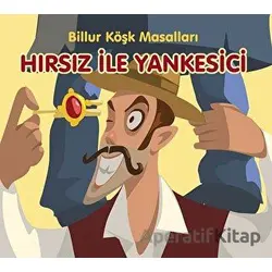 Hırsız ile Yankesici - Billur Köşk Masalları - Kolektif - Elips Kitap