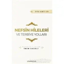Nefsin Hileleri ve Terbiye Yolları - İmam Gazali - Semerkand Yayınları