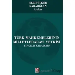 Türk Mahkemelerinin Milletlerarası Yetkisi - Yargıtay Kararları