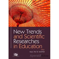 New Trends and Scientific Researches in Education - Veli Batdı - Anı Yayıncılık