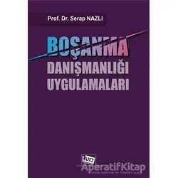 Boşanma Danışmanlığı Uygulamaları - Serap Nazlı - Anı Yayıncılık
