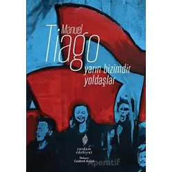 Yarın Bizimdir Yoldaşlar - Manuel Tiago - Yordam Edebiyat