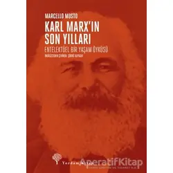 Karl Marx’ın Son Yılları - Marcello Musto - Yordam Kitap