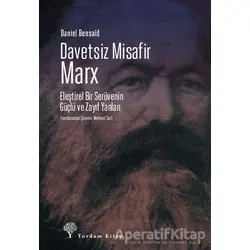 Davetsiz Misafir: Marx - Daniel Bensaid - Yordam Kitap