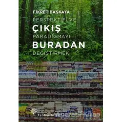 Çıkış Buradan - Fikret Başkaya - Yordam Kitap