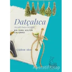 Datçalıca (Keyifli Datça Sözlüğü) - Çiğdem Akıncı - Kanguru Yayınları