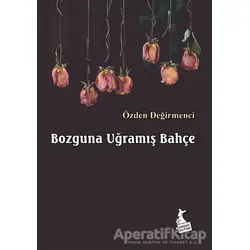 Bozguna Uğramış Bahçe - Özden Değirmenci - Kanguru Yayınları