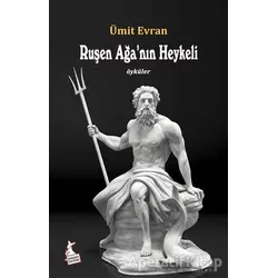 Ruşen Ağa’nın Heykeli - Ümit Evran - Kanguru Yayınları