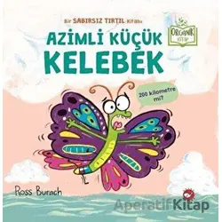 Azimli Küçük Kelebek - Ross Burach - Beyaz Balina Yayınları