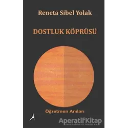 Dostluk Köprüsü - Reneta Sibel Yolak - Alter Yayıncılık