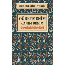 Öğretmenim Canım Benim - Reneta Sibel Yolak - Alter Yayıncılık