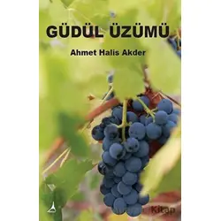 Güdül Üzümü - Ahmet Halis Akder - Alter Yayıncılık