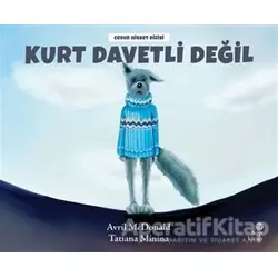 Kurt Davetli Değil - Avril McDonald - Hep Kitap