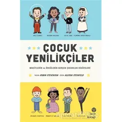Çocuk Yenilikçiler: Mucitlerin ve Öncülerin Gerçek Çocukluk Hikayeleri - Robin Stevenson - Hep Kitap