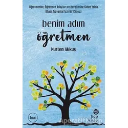 Benim Adım Öğretmen - Nurten Akkuş - Hep Kitap