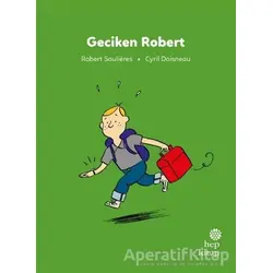 İlk Okuma Hikayeleri: Geciken Robert - Robert Soulieres - Hep Kitap