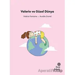Valerie ve Güzel Dünya - Valerie Fontaine - Hep Kitap