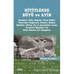 Hititlerde Büyü ve Ayin - Güngör Karauğuz - Çizgi Kitabevi Yayınları
