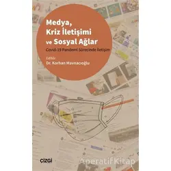 Medya Kriz İletişimi ve Sosyal Ağlar - Korhan Mavnacıoğlu - Çizgi Kitabevi Yayınları