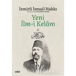 Yeni İlm-i Kelam - İzmirli İsmail Hakkı - Çizgi Kitabevi Yayınları