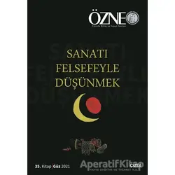 Özne 35. Kitap - Sanatı Felsefeyle Düşünmek - Kolektif - Çizgi Kitabevi Yayınları