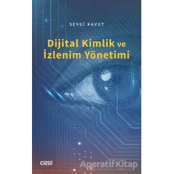 Dijital Kimlik ve İzlenim Yönetimi - Sevgi Kavut - Çizgi Kitabevi Yayınları