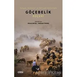 Sosyal, Kültürel ve İktisadi Yönleriyle Göçebelik - Koçeri - Kolektif - Çizgi Kitabevi Yayınları
