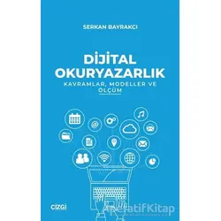 Dijital Okuryazarlık - Kavramlar Modeller ve Ölçüm - Serkan Bayrakcı - Çizgi Kitabevi Yayınları