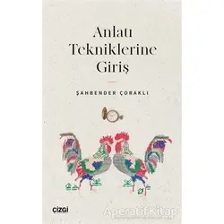 Anlatı Tekniklerine Giriş - Şahbender Çoraklı - Çizgi Kitabevi Yayınları