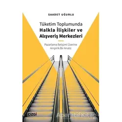 Tüketim Toplumunda Halkla İlişkiler ve Alışveriş Merkezleri