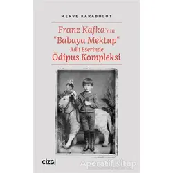 Franz Kafkanın Babaya Mektup Adlı Eserinde Ödipus Kompleksi
